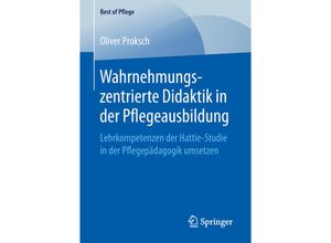 9783658247478 - Best of Pflege   Wahrnehmungszentrierte Didaktik in der Pflegeausbildung - Oliver Proksch Kartoniert (TB)