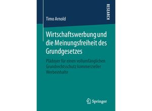 9783658247898 - Wirtschaftswerbung und die Meinungsfreiheit des Grundgesetzes - Timo Arnold Kartoniert (TB)