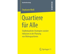 9783658248048 - Quartiersforschung   Quartiere für Alle - Stephanie Weiß Kartoniert (TB)