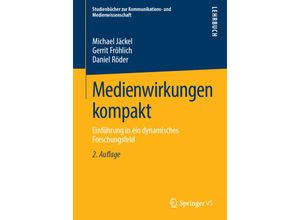 9783658248161 - Studienbücher zur Kommunikations- und Medienwissenschaft   Medienwirkungen kompakt - Michael Jäckel Gerrit Fröhlich Daniel Röder Kartoniert (TB)