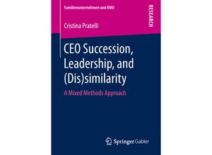 9783658248185 - Familienunternehmen und KMU   CEO Succession Leadership and (Dis)similarity - Cristina Pratelli Kartoniert (TB)