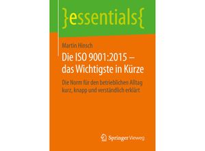 9783658248291 - Essentials   Die ISO 90012015 - das Wichtigste in Kürze - Martin Hinsch Kartoniert (TB)