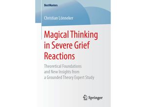 9783658250010 - BestMasters   Magical Thinking in Severe Grief Reactions - Christian Lönneker Kartoniert (TB)