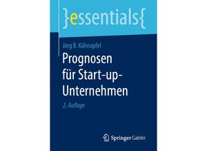 9783658250188 - essentials   Prognosen für Start-up-Unternehmen - Jörg B Kühnapfel Kartoniert (TB)