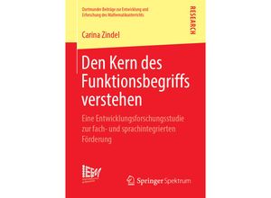 9783658250539 - Den Kern des Funktionsbegriffs verstehen - Carina Zindel Kartoniert (TB)