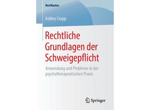 9783658250911 - BestMasters   Rechtliche Grundlagen der Schweigepflicht - Ashley Cropp Kartoniert (TB)