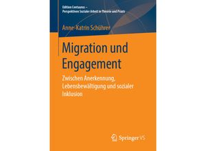 9783658250959 - Edition Centaurus - Perspektiven Sozialer Arbeit in Theorie und Praxis   Migration und Engagement - Anne-Katrin Schührer Kartoniert (TB)