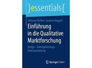 9783658251079 - essentials   Einführung in die Qualitative Marktforschung - Susanne Doppler Adrienne Steffen Kartoniert (TB)