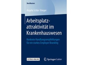 9783658251116 - BestMasters   Arbeitsplatzattraktivität im Krankenhauswesen - Angela Schär-Stieger Kartoniert (TB)