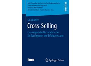 9783658252113 - Schriftenreihe des Instituts für Marktorientierte Unternehmensführung (IMU) Universität Mannheim   Cross-Selling - Sina Böhler Kartoniert (TB)