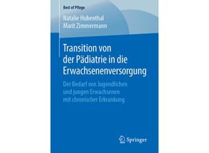 9783658252366 - Best of Pflege   Transition von der Pädiatrie in die Erwachsenenversorgung - Natalie Hubenthal Marit Zimmermann Kartoniert (TB)