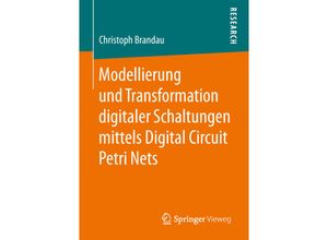 9783658252434 - Modellierung und Transformation digitaler Schaltungen mittels Digital Circuit Petri Nets - Christoph Brandau Kartoniert (TB)