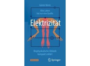 9783658253400 - Alles Leben hat nur eine Quelle Elektrizität m 1 Buch m 1 E-Book - Günter Nimtz Kartoniert (TB)