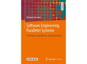 9783658253424 - Software Engineering Paralleler Systeme - Michael Uelschen Kartoniert (TB)