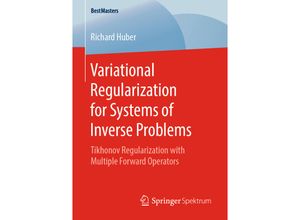 9783658253899 - BestMasters   Variational Regularization for Systems of Inverse Problems - Richard Huber Kartoniert (TB)