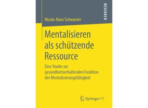 9783658254230 - Mentalisieren als schützende Ressource - Nicola-Hans Schwarzer Kartoniert (TB)