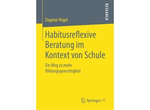 9783658254346 - Habitusreflexive Beratung im Kontext von Schule - Dagmar Vogel Kartoniert (TB)