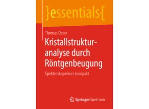 9783658254384 - Essentials   Kristallstrukturanalyse durch Röntgenbeugung - Thomas Oeser Kartoniert (TB)