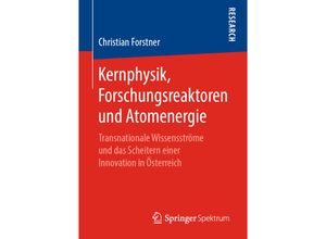 9783658254469 - Kernphysik Forschungsreaktoren und Atomenergie - Christian Forstner Kartoniert (TB)