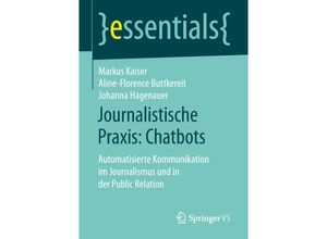 9783658254933 - Essentials   Journalistische Praxis Chatbots - Markus Kaiser Aline-Florence Buttkereit Johanna Hagenauer Kartoniert (TB)