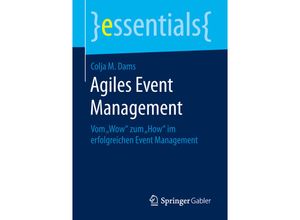 9783658254995 - Essentials   Agiles Event Management - Colja M Dams Kartoniert (TB)