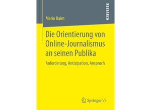 9783658255459 - Die Orientierung von Online-Journalismus an seinen Publika - Mario Haim Kartoniert (TB)