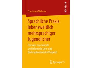 9783658255473 - Sprachliche Praxis lebensweltlich mehrsprachiger Jugendlicher - Constanze Wehner Kartoniert (TB)