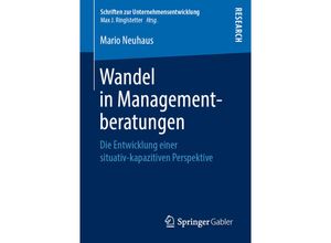 9783658255589 - Schriften zur Unternehmensentwicklung   Wandel in Managementberatungen - Mario Neuhaus Kartoniert (TB)