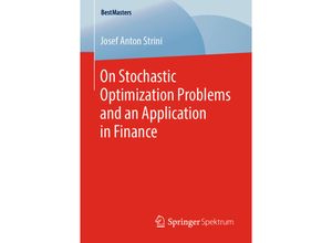 9783658256906 - BestMasters   On Stochastic Optimization Problems and an Application in Finance - Josef Anton Strini Kartoniert (TB)