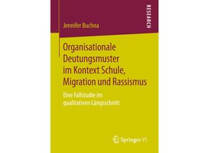 9783658257439 - Organisationale Deutungsmuster im Kontext Schule Migration und Rassismus - Jennifer Buchna Kartoniert (TB)