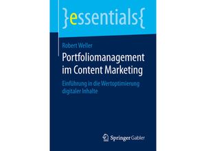 9783658257798 - Essentials   Portfoliomanagement im Content Marketing - Robert Weller Kartoniert (TB)