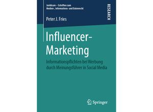 9783658257835 - Juridicum - Schriften zum Medien- Informations- und Datenrecht   Influencer-Marketing - Peter J Fries Kartoniert (TB)