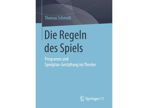 9783658257873 - Die Regeln des Spiels - Thomas Schmidt Kartoniert (TB)