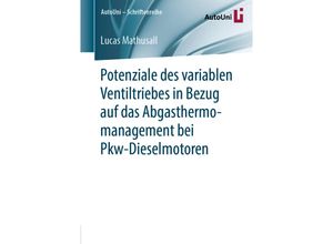 9783658259006 - Potenziale des variablen Ventiltriebes in Bezug auf das Abgasthermomanagement bei Pkw-Dieselmotoren - Lucas Mathusall Kartoniert (TB)