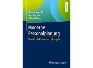 9783658259341 - Moderne Personalplanung - Thomas Spengler Olga Metzger Tobias Volkmer Kartoniert (TB)