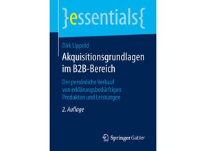 9783658259365 - essentials   Akquisitionsgrundlagen im B2B-Bereich - Dirk Lippold Kartoniert (TB)