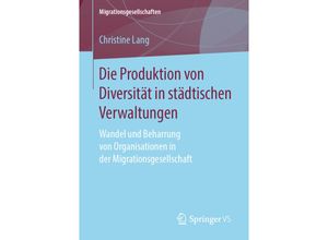 9783658259549 - Migrationsgesellschaften   Die Produktion von Diversität in städtischen Verwaltungen - Christine Lang Kartoniert (TB)