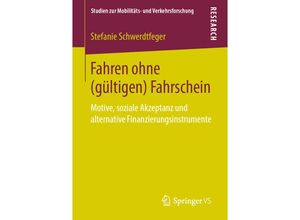 9783658260637 - Studien zur Mobilitäts- und Verkehrsforschung   Fahren ohne (gültigen) Fahrschein - Stefanie Schwerdtfeger Kartoniert (TB)