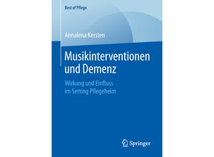 9783658260651 - Best of Pflege   Musikinterventionen und Demenz - Annalena Kersten Kartoniert (TB)