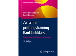 9783658260842 - Prüfungstraining für Bankkaufleute   Zwischenprüfungstraining Bankfachklasse - Wolfgang Grundmann Rudolf Rathner Kartoniert (TB)