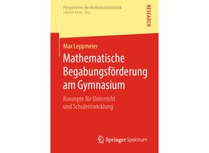 9783658261146 - Perspektiven der Mathematikdidaktik   Mathematische Begabungsförderung am Gymnasium - Max Leppmeier Kartoniert (TB)