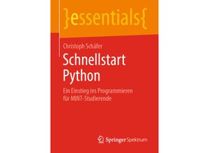 9783658261320 - Essentials   Schnellstart Python - Christoph Schäfer Kartoniert (TB)