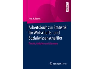 9783658261474 - Arbeitsbuch zur Statistik für Wirtschafts- und Sozialwissenschaftler - Jens K Perret Kartoniert (TB)
