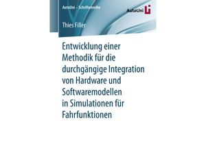 9783658263072 - Entwicklung einer Methodik für die durchgängige Integration von Hardware und Softwaremodellen in Simulationen für Fahrfunktionen - Thies Filler Kartoniert (TB)