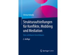 9783658263300 - Strukturaufstellungen für Konflikte Mobbing und Mediation - Christa Kolodej Kartoniert (TB)