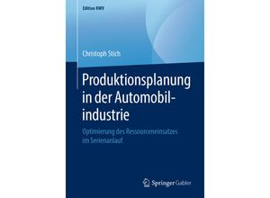 9783658263515 - Edition KWV   Produktionsplanung in der Automobilindustrie - Christoph Stich Kartoniert (TB)