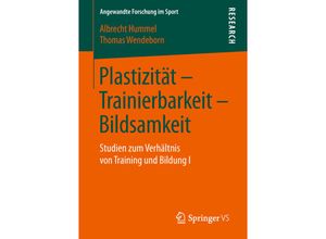 9783658264673 - Angewandte Forschung im Sport   Plastizität - Trainierbarkeit - Bildsamkeit - Albrecht Hummel Thomas Wendeborn Kartoniert (TB)