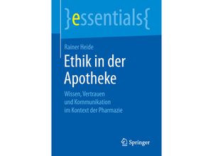 9783658264833 - Essentials   Ethik in der Apotheke - Rainer Heide Kartoniert (TB)