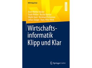 9783658264932 - WiWi klipp & klar   Wirtschaftsinformatik Klipp und Klar - Anett Mehler-Bicher Frank Mehler Nicolai Kuntze Sibylle Kunz Bernhard Ostheimer Lothar Steiger Hans-Peter Weih Kartoniert (TB)