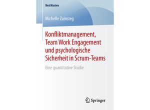 9783658265335 - BestMasters   Konfliktmanagement Team Work Engagement und psychologische Sicherheit in Scrum-Teams - Michelle Zumsteg Kartoniert (TB)